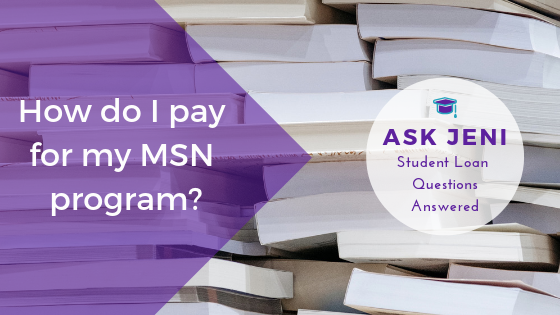 Ask Jeni: How Do I Fund my MSN Program?