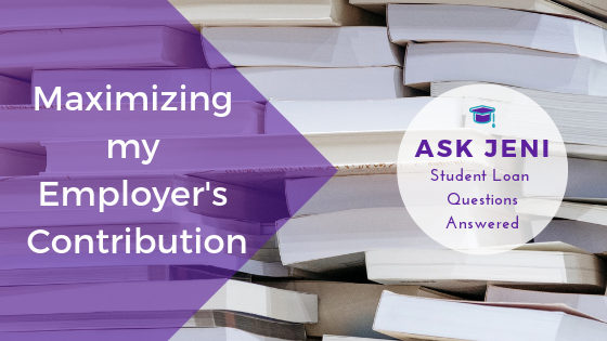 Ask Jeni: Ideas for Maximizing The Employer Contribution