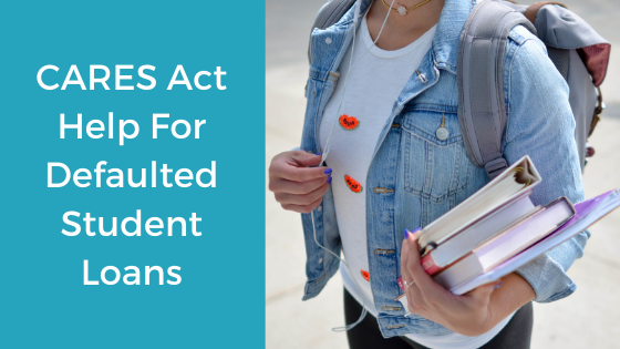 CARES Act Help for Student Loan Default