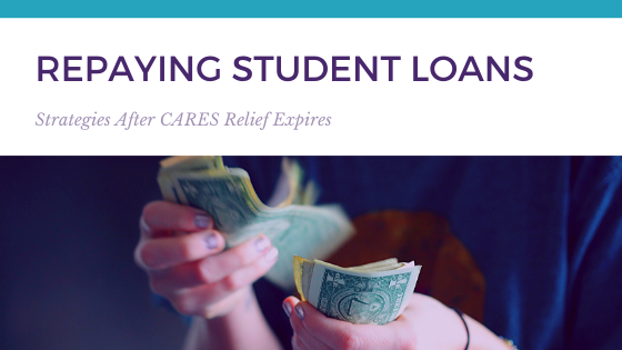 Repaying Student Loans After CARES Act Relief Expires