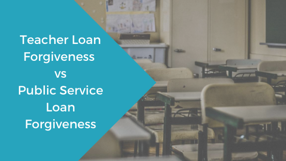 5 Tips for Choosing Teacher Loan Forgiveness or Public Service Loan Forgiveness